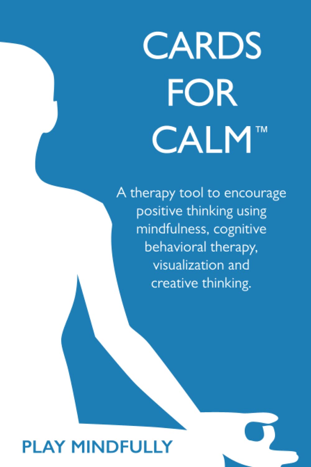 Cards For Calm: A Therapy Tool Using CBT to Combat Anxiety and Negative Thinking
