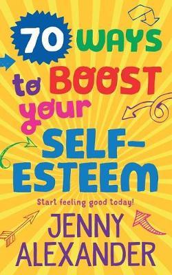 70 Ways To Boost Your Self Esteem