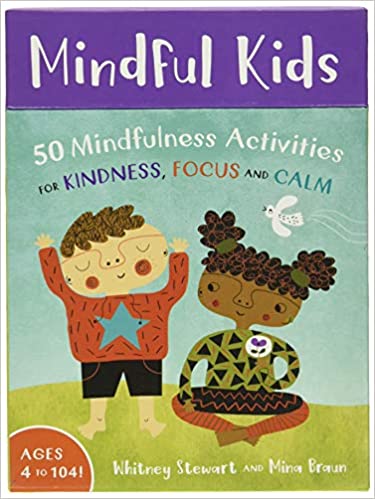Mindful Kids: 50 Mindful Activities For Kindness, Focus and Calm