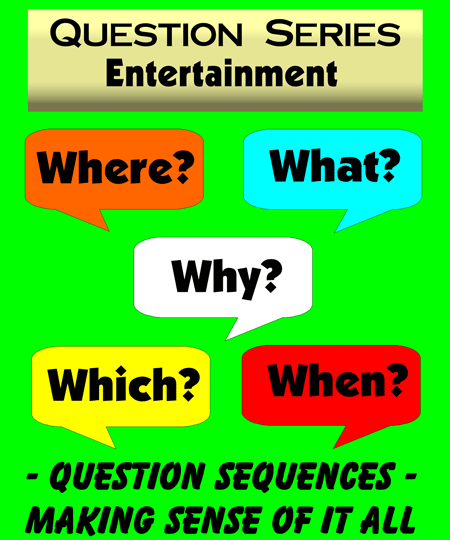 Question Series: Entertainment