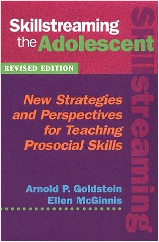 Skillstreaming the Adolescent: New Strategies and Perspectives for Teaching Prosocial Skills